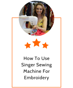How To Use Singer Sewing Machine For Embroidery- Blog