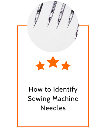 How to Identify Sewing Machine Needles - Blog